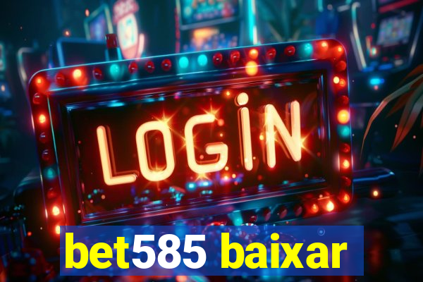 bet585 baixar